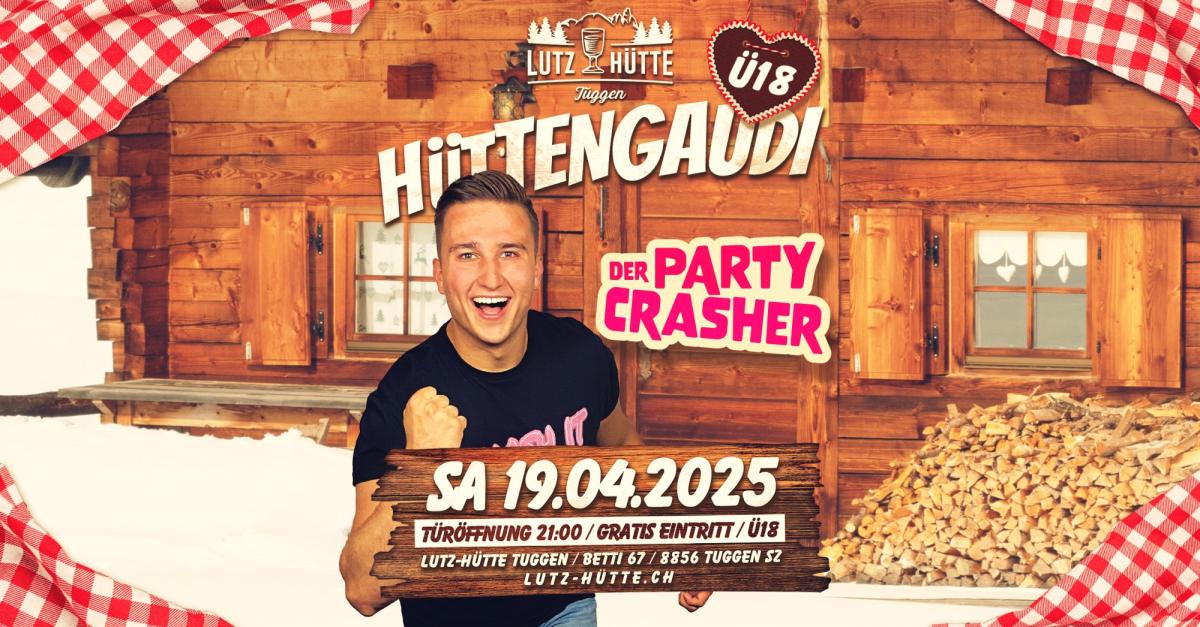 Lutz Hütte Tuggen Hüttengaudi mit Party Crusher