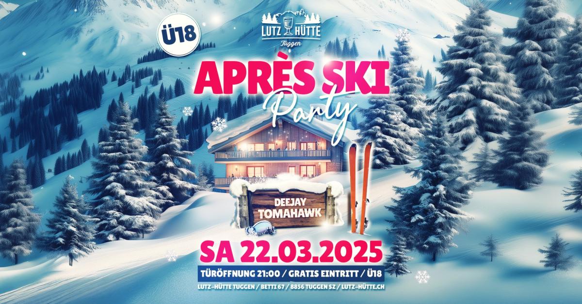 Lutz Hütte Tuggen APRÈS-SKI PARTY – FEIERN WIE AUF DER ALM!
